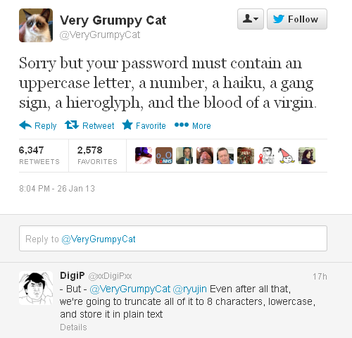Tweet dated 26 Jan 2013, saying: "Sorry but your password must contain an uppercase letter, a number, a haiku, a gang sign, a hieroglyph, and the blood of a virgin."